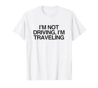 I'm Not Driving I'm Traveling Sovereign Citizen Statement T-Shirt
