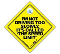 I'm Not Driving Too Slowly It's Called The Speed Limit Car Sign, Yellow and Black Anti Tailgater Suction Cup Car Sign Designed to Help Deter Drivers Tailgating 14cm x 14cm