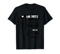 I'm Not Drunk But I'm Getting There T-Shirt