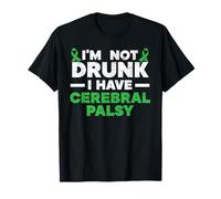 I'm Not Drunk I Have Cerebral Palsy Disease Disorder T-Shirt