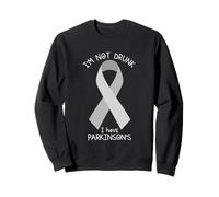 I'm Not Drunk I Have Parkinson's Awareness Ribbon PD Patient Sweatshirt