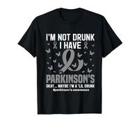 I'm Not Drunk I Have Parkinson's PD Warrior Silver Ribbon T-Shirt