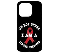 I'm Not Drunk I'm a Stroke Survivor Funny Stroke Survival Case for iPhone 15 Pro