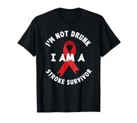 I'm Not Drunk I'm a Stroke Survivor Funny Stroke Survival T-Shirt