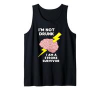 I'm Not Drunk I'm A Stroke Survivor Tank Top