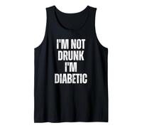 I'm not Drunk I'm Diabetic Tank Top