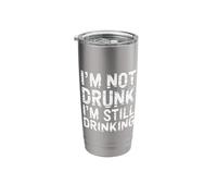 I'm Not Drunk I'm Still Drinking Party Tipsy Weekend |- Stainless Steel Insulated Tumbler