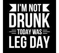 I'm not Drunk Today was Leg Day Typography Perfect Vinyl Wall Decals 67.2x73.3cm Removable Without Leaving Glue White