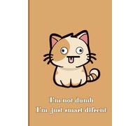 I'm not dumb I'm just smart difrent: Notebook created by Emily Perkins Is created to cheer you up in this boring and sad world.