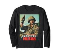 I'm Not Dying for Israel, Trump American 2025 Long Sleeve T-Shirt
