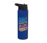 I'm Not Easily Distracted Oh Look Fabrics Stainless Steel Insulated Water Bottle