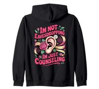 I'm Not Eavesdropping I'm Just Counseling School Counselor Zip Hoodie