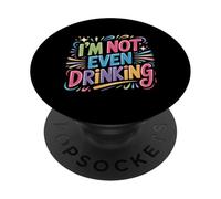 I'm Not Even Drinking Sober Lie Quotes - PopSockets Adhesive PopGrip
