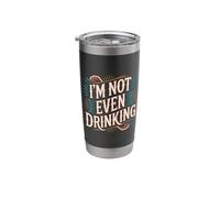 I'm Not Even Drinking Sober Lie Quotes - Stainless Steel Insulated Tumbler