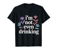 I'm Not Even Drinking Sober Lie Quotes - T-Shirt