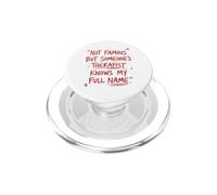 Im Not Famous But Someones Therapist Knows My Name PopSockets PopGrip for MagSafe