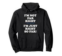 I'm Not Far Right Right So Far Conservative Political Humor Pullover Hoodie
