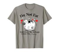 I'm Not Fat God Gave Me Airbags Cause I'm Precious Funny Dog T-Shirt