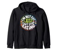 I'm Not Fat I Just Can't Stop Eating Food Enjoy - Zip Hoodie