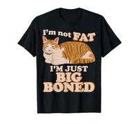 I'm Not Fat I'm Just Big-Boned Cat Memes for Feline Lovers T-Shirt