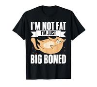 I'm Not Fat I'm Just Big-Boned Cat Memes for Feline Lovers T-Shirt
