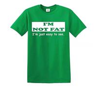 I'm Not Fat I'm Just Easy to See Men's T-Shirt Funny Party Gift Idea Top Tee(Irish Green,4XL)