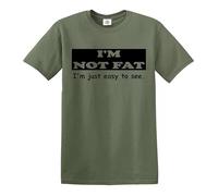 I'm Not Fat I'm Just Easy to See Men's T-Shirt Funny Party Gift Idea Top Tee(Military Green,4XL)