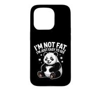 I'm Not Fat I'm Just Easy To See Panda Wildlife Animal Humor Case for iPhone 15 Pro
