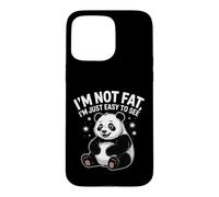 I'm Not Fat I'm Just Easy To See Panda Wildlife Animal Humor Case for iPhone 15 Pro Max