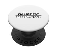 I'm Not Fat I'm Pregnant PopSockets Adhesive PopGrip