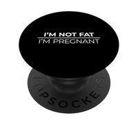 I'm Not Fat I'm Pregnant PopSockets Adhesive PopGrip