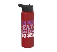 I'm Not Fat Just Easy to See Stainless Steel Insulated Water Bottle