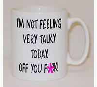 I'm Not Feeling Very Talky Today Ceramic Mug Funny Sweary Rude Gift