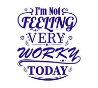 I'm not Feeling Very worky Today Quotes Vinyl Art Sticker 42x48.7cm Removable Without Leaving Glue DarkBlue
