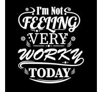 I'm not Feeling Very worky Today Quotes Vinyl Art Sticker 67.2x77.9cm Do not Damage The Wall Surface White