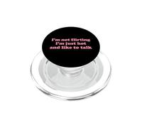 I'm Not Flirting I'm Just Hot And Like To Talk Funny Yapping PopSockets PopGrip for MagSafe
