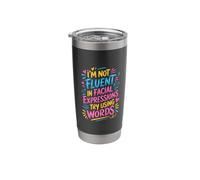 I'm Not Fluent in Facial Expressions Try Using Words - Stainless Steel Insulated Tumbler