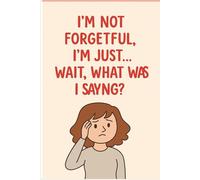 I'm not forgetful, I'm just... wait, what was I saying: It’s ready to use on your journal as-is.