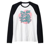 I'm Not Forty I'm Twenty Twenty, Funny 40th Birthday Vintage Raglan Baseball Tee