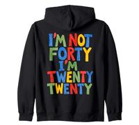 I'm Not Forty I'm Twenty-Twenty, Funny 40th Birthday Vintage Zip Hoodie