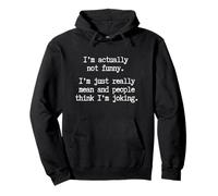 I'm not funny, I'm mean and not joking, passive aggressive Pullover Hoodie