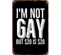 Im Not Gay But 20 is 20 Metal Art of Writing Tin Signs Retro Garage Signs Movie Posters Sign Man Cave Decor 8×12 Inch