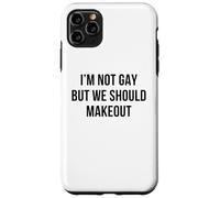 I'm Not Gay But We Should Makeout Funny LGBTQ Kiss Humor Pun Case for iPhone 11 Pro Max