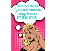 I'm not getting old I just can't remember stuff because my brain is full: Password book internet password keeper and organizer with alphabetical tabs ... funny quote retro style. Size 6x9 120 pages