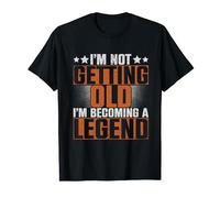 I'm Not Getting Old I'm Becoming a Legend T-Shirt