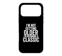 I'm Not Getting Older I'm Becoming a Classic Funny Birthday Case for iPhone 17 Pro Max