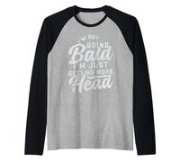 I'm Not Going Bald Funny Bald for Men Bald Guy Bald Dad Raglan Baseball Tee