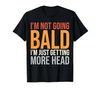 I'm Not Going Bald, Just Getting More Head Present For Daddy T-Shirt