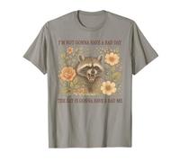I'm Not Gonna Have A Bad Day The Day is Gonna Have A Bad Me T-Shirt