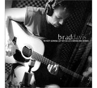 I'm Not Gonna Let My Blues Bri by Brad Davis (2003-04-12)